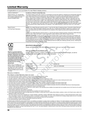 Page 5656
VALID  ONLY IN
U.S.A.
AND  PUERTO  RICO
 
Limited Warranty
Congratulations on your purchase of a new Hitachi display product.
LIMITED WARR ANT Y
Hitachi America, Ltd. warrants this product in accordance with the terms and conditions applicable to the products identified below:
Conditions of Hitachi Limited Warranty
This Hitachi display product (the “Product”) is warranted to be free from defects in materials and workmanship beginning on the date of purchase by the original owner and continuing for the...