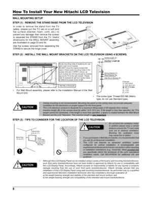 Page 88
WALL MOUNTING SETUP
STEP (1) : REMOVE THE STAND BASE FROM THE LCD TELEVISION
In  order  to  remove  t he  st and  f rom  t he  T V 
safely,  please  put  the  T V  set  on  a  sof t  and 
f l at  s u r f a c e  (b l a n ket ,  f o a m,  c l ot h,  etc .)  to 
prevent any damage; then remove the screws 
to  separate  the  STAND  from  the  T V.  Useful 
dimensions  for  the  WALL  MOUNT  assembly 
are illustrated on page 53 and 54.
Use  the  screws  removed  from  separating  the 
STAND to secure the...