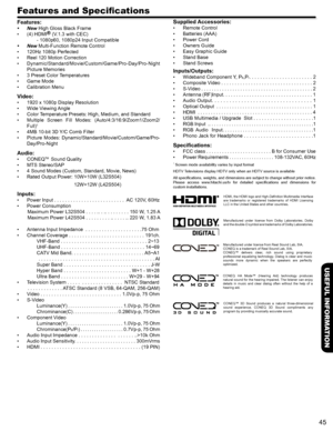 Page 4545
USEFUL INFORMATION
Features and Specifications
Supplied Accessories:
• Remote Control
• Batteries (AAA)
• Power Cord
• Owners Guide
• Easy Graphic Guide
• Stand Base
• Stand Screws
Inputs/Outputs:
• Wideband Component Y, Pb,Pr. . . . . . . . . . . . . . . . . . . . . . . 2
• Composite Video . . . . . . . . . . . . . . . . . . . . . . . . . . . . . . . . . . 2
• S-Video . . . . . . . . . . . . . . . . . . . . . . . . . . . . . . . . . . . . . . . . . . . 2
• Antenna (RF)Input. . . . . . . . . . . . . ....