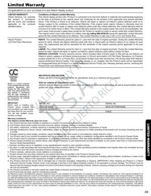 Page 4949
Limited Warranty
VALID  ONLY IN
U.S.A.
AND  PUERTO  RICO
 
Congratulations on your purchase of a new Hitachi display product.
LIMITED WARRANTYHitachi  America,  Ltd.  warrants this  product  in  accordance with  the  terms  and  conditions applicable  to  the  products identified below:
Conditions of Hitachi Limited WarrantyThis Hitachi display product (the “Product”) is warranted to be free from defects in materials and workmanship beginning on  the  date  of  purchase  by  the  original  owner  and...