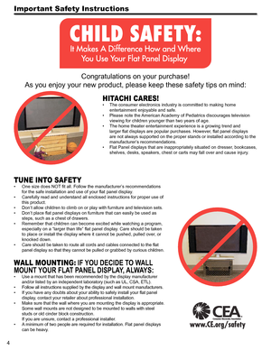 Page 44
Important Safety Instructions
Congratulations on your purchase!  
As you enjoy your new product, please keep these safety tips on mind:
HITACHI CARES!
The consumer electronics industry is committed to making home     • 
 entertainment enjoyable and safe.
Please note the American Academy of Pediatrics discourages television      • 
 viewing for children younger than two years of age.
The home theater entertainment experience is a growing trend and    • 
 larger flat displays are popular purchases....