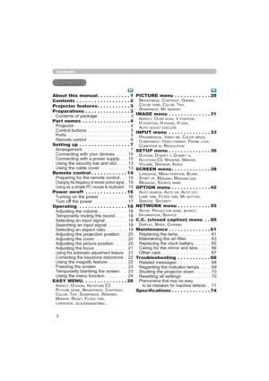 Page 22
Contents
&RQWHQWV
About this manual...........1
Contents ..................2
Projector features...........3
Preparations...............3
&RQWHQWVRISDFNDJH3
Part names ................4
3URMHFWRU4
&RQWUROEXWWRQV5
3RUWV5
5HPRWHFRQWURO6
Setting up .................7
$UUDQJHPHQW7
&RQQHFWLQJZLWK\RXUGHYLFHV10
&RQQHFWLQJZLWKDSRZHUVXSSO\  12...