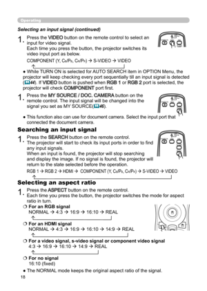 Page 1818
Operating
BLANKLASER
ASPECT
PUSH  ENTER
 PAGE UP
LASER
INDICATOR
MY SOURCE/
DOC.CAMERA
SEARCH
STANDBY/ON
VIDEORGB
PAGE DOWN
ESCMENU RESET
POSITION AUTOPbyP
MAGNIFYON
OFFMY BUTTON1
2VOLUME+
-
FREEZE KEYSTONE MUTE
BLANK LASER
ASPECT
PUSH  ENTER
 PAGE UP
LASER
INDICATOR
MY SOURCE/
DOC.CAMERA
SEARCH
STANDBY/ON
VIDEORGB
PAGE DOWN
ESCMENU RESET
POSITION AUTOPbyP
MAGNIFYON
OFFMY BUTTON1
2VOLUME+
-
FREEZE KEYSTONE MUTE
1.Press the VIDEO button on the remote control to select an 
input for video signal....