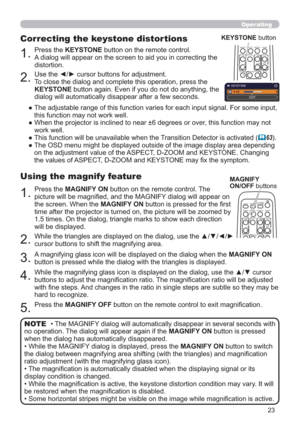 Page 2323
Operating
• The MAGNIFY dialog will automatically disappear in several seconds with 
no operation. The dialog will appear again if the MAGNIFY ON button is pressed 
when the dialog has automatically disappeared.
• While the MAGNIFY dialog is displayed, press the MAGNIFY ON button to switch 
the dialog between magnifying area shifting (with the triangles) and magniﬁcation 
ratio adjustment (with the magnifying glass icon).
• The magniﬁcation is automatically disabled when the displaying signal or its...