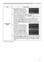 Page 5757
NETWORK menu
Item Description
PROJECTOR 
NAME(1)  Use the ▲/▼ buttons on the 
NETWORK menu to select the 
PROJECTOR NAME and press 
the ► button. The PROJECTOR 
NAME dialog will be displayed.
(2)  The current PROJECTOR NAME will be displayed on the ﬁrst 3 
lines. If not yet written, the lines will be blank.
Use the ▲/▼/◄/► buttons and the ENTER or INPUT button to 
select and enter characters.
To erase 1 character at one time, press the RESET button or 
press the ◄ and INPUT button at the same time....