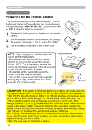 Page 1414
Remote control
Remote control
►Be careful of handling a battery, as a battery can cause explosion, 
cracking or leakage, which could result in a ﬁre, an injury, and environment pollution.
• Use only the speciﬁed and new battery. Do not use a battery with damage, such 
as a scratch, a dent, rust or leakage. Do not mix a new battery with used one.
• When a battery leaked, wipe the leakage out well with a waste cloth. If the 
leakage adhered to your body, immediately rinse it well with water. When a...