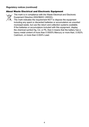 Page 1024
About Waste Electrical and Electronic Equipment
The mark is in compliance with the Waste Electrical and Electronic 
Equipment Directive 2002/96/EC (WEEE).
7KHPDUNLQGLFDWHVWKHUHTXLUHPHQW127WRGLVSRVHWKHHTXLSPHQW
including any spent or discarded batteries or accumulators as unsorted 
municipal waste, but use the return and collection systems available.
If the batteries or accumulators included with this equipment, display 
the chemical symbol Hg, Cd, or Pb, then it means that the battery has a...