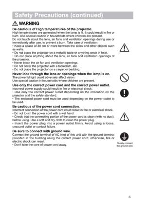 Page 43
WARNING
Be cautious of High temperatures of the projector.High temperatures are generated when the lamp is lit. It could result in fire or
burn. Use special caution in households where children are present.
Do not touch about the lens, air fans and ventilation openings during use or
immediately after use, to prevent a burn. Take care of ventilation.
• Keep a space of 30 cm or more between the sides and other objects such
as walls.
• Do not place the projector on a metallic table or anything weak in...