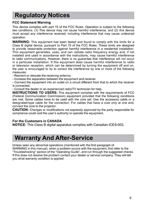 Page 109
 Regulatory Notices
FCC Statement Warning
This device complies with part 15 of the FCC Rules. Operation is subject to the following
two conditions: (1) This device may not cause harmful interference, and (2) this device
must accept any interference received, including interference that may cause undesired
operation.
WARNING:This equipment has been tested and found to comply with the limits for a
Class B digital device, pursuant to Part 15 of the FCC Rules. These limits are designed
to provide...