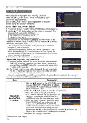 Page 8282
SECURITY menu
Item Description
SECURITY 
PASSWORD 
CHANGE
(1)  Use the ▲/▼ buttons on the SECURITY menu 
to select SECURITY PASSWORD CHANGE 
and press the ► button to display the ENTER 
NEW PASSWORD box.
(2)  Use the ▲/▼/◄/► buttons to enter the new password.
(3)  Move the cursor to the right side of the 
ENTER NEW PASSWORD box and press the 
► button to display the NEW PASSWORD 
AGAIN box, enter the same password again. 
(4)  
Move the cursor to the right side of the NEW 
PASSWORD AGAIN box and press...