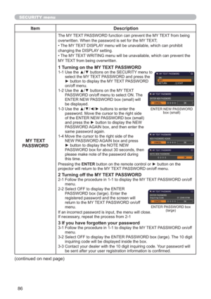 Page 8686
SECURITY menu
Item Description
MY TEXT 
PASSWORD
The MY TEXT PASSWORD function can prevent the MY TEXT from being 
overwritten. When the password is set for the MY TEXT;
• The MY TEXT DISPLAY menu will be unavailable, which can prohibit 
changing the DISPLAY setting.
• The MY TEXT WRITING menu will be unavailable, which can prevent the 
MY TEXT from being overwritten.
1 Turning on the MY TEXT PASSWORD
1-1  Use the ▲/▼ buttons on the SECURITY menu to 
select the MY TEXT PASSWORD and press the 
► button...