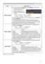 Page 4141
INPUT menu
Item Description
VIDEO FORMATThe video format for S-VIDEO port and VIDEO port can be set.
(1)  Use the ▲/▼ buttons to 
select the input port.
(2)  Using the ◄/► buttons 
switches the mode for video 
format.
AUTO  
  NTSC  
  PAL  
  SECAM
      N-PAL 
 M-PAL 
 NTSC4.43 
• This item is performed only for a video signal from the VIDEO port 
or the S-VIDEO port.
• The AUTO mode automatically selects the optimum mode.
• The AUTO operation may not work well for some signals. If the 
picture...