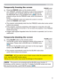 Page 3131
1.Press BLANK button on the remote control.  
The BLANK screen will be displayed instead of the screen of 
input signal. Please refer to BLANK item in SCREEN menu 
(
50).
To exit from the BLANK screen and return to the input signal 
screen, press BLANK button again. 
Temporarily blanking the screen
●  The projector automatically exits from the BLANK mode when 
some control buttons are pressed.
• The sound is not connected with the BLANK screen function. If 
necessary, set the volume or mute ﬁrst. To...