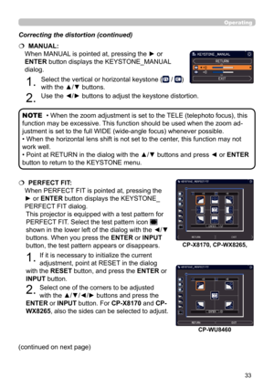 Page 3333
Operating
   PERFECT FIT: 
When PERFECT FIT is pointed at, pressing the 
► or ENTER button displays the KEYSTONE_
PERFECT FIT dialog. This projector is equipped with a test pattern for 
PERFECT FIT. Select the test pattern icon 
 
shown in the lower left of the dialog with the ◄/▼ 
buttons. When you press the ENTER or INPUT 
button, the test pattern appears or disappears.
1.  If it is necessary to initialize the current 
adjustment, point at RESET in the dialog 
with the RESET button, and press the...