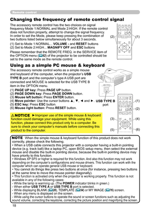 Page 1818
Remote control
Changing the frequency of  remote control signal
The accessory remote control has the two choices on signal 
frequency Mode 1:NORMAL and Mode 2:HIGH. If the remote control 
does not function properly, attempt to change the signal frequency.
In order to set the Mode, please keep pressing the combination of 
two buttons listed below simultaneously for about 3 seconds.
Using as a simple PC mouse & keyboard
The accessory remote control works as a simple mouse 
and keyboard of the computer,...