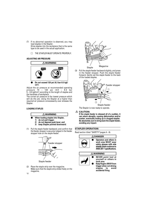 Page 1212
(7) If no abnormal operation is observed, you may
load staples in the Stapler.
Drive staples into the workpiece that is the same
type to be used in the actual application.
THE STAPLER MUST OPERATE PROPERLY.
ADJUSTING AIR PRESSURE
WARNING

Do not exceed 120 psi (8.3 bar 8.5 kgf/
cm2).
Adjust the air pressure at recommended operating
pressure 70 – 120 psi (4.9 – 8.3 bar
5 – 8.5 kgf/cm
2) according to the length of staples and
the hardness of workpiece.
The correct air pressure is the lowest pressure...