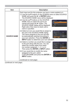 Page 53
SCREEN menu
Item Description
SOURCE NAMEW

1$0(DQGSUHVVWKHyRUENTEREXWWRQ
7KH6285&(1$0(PHQXZLOOEHGLVSOD\HG
8VHWKHxzEXWWRQVRQWKH6285&(
1$0(PHQXWRVHOHFWWKHSRUWWREH
QDPHGDQGSUHVVWKHyEXWWRQ7KH
6285&(1$0(GLDORJZLOOEHGLVSOD\HG
5LJKWVLGHRIWKHPHQXLVEODQNXQWLOD
QDPHLVVSHFL¿HG
6HOHFWDQLFRQ\RXZRXOGOLNHWRDVVLJQWR
WKHSRUWLQWKH6285&(1$0(GLDORJ
7KHQDPHDVVLJQHGWRWKHSRUWZLOODOVR...