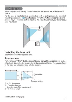 Page 77
Setting up
6HWWLQJXS
KHSURMHFWRUZLOOEH
XVHGLQ
PRXQWWKHVSHFL¿HG
PRXQWLQJDFFHVVRULHV
	6SHFL¿FDWLRQVLQWKHUser’s Manual (concise)DQG
VHUYLFHPD\EHUHTXLUHG%HIRUHLQVWDOOLQJWKHSURMHFWRUFRQVXOW\RXUGHDOHUDERXW
\RXULQVWDOODWLRQ
Arrangement
5HIHUWRWDEOHVT-1WRT- 3DWWKHEDFNRIUsers Manual (concise) DVZHOODVWKH
7KHYDOXHVVKRZQ

(j