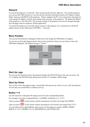 Page 5151 OSD Menu description
Network
To control the projector via network,  after connecting the network cables for  a PC and the projector, 
you can use this OSD function to view the relevant network information (such as IP Address, Subnet 
<	>
