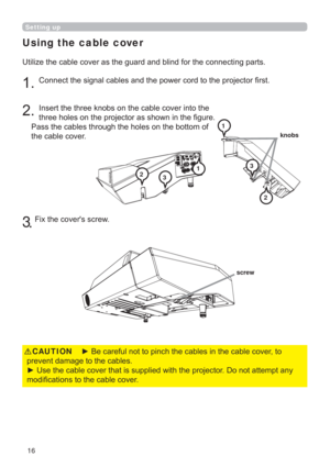 Page 1616
Using the cable cover
QJSDUWV
UVW



WKHFDEOHFRYHU

3

)L[WKHFRYHU
VVFUHZ
Setting up
y%HFDUHIXOQRWWRSLQFKWKHFDEOHVLQWKHFDEOHFRYHUWR
SUHYHQWGDPDJHWRWKHFDEOHV
y8VHWKHFDEOHFRYHUWKDWLVVXSSOLHGZLWKWKHSURMHFWRURQRWDWWHPSWDQ\
PRGL