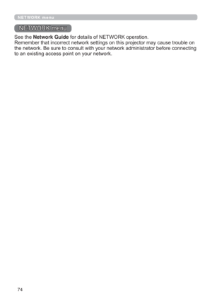 Page 7474
NETWORK menu
6HHWKH Network GuideIRUGHWDLOVRI1(7:25.RSHUDWLRQ
FDXVHWURXEOHRQ
EHIRUHFRQQHFWLQJ
WRDQH[LVWLQJDFFHVVSRLQWRQ\RXUQHWZRUN
1(7:25.PHQX 