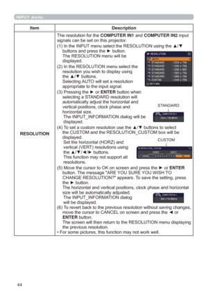 Page 4444
INPUT menu
Item Description
RESOLUTION7KHUHVROXWLRQIRUWKHCOMPUTER IN1DQGCOMPUTER IN2LQSXW
VLJQDOVFDQEHVHWRQWKLVSURMHFWRU
,QWKH,1387PHQXVHOHFWWKH5(62/87,21XVLQJWKHxz
EXWWRQVDQGSUHVVWKHyEXWWRQ
7KH5(62/87,21PHQXZLOOEH
GLVSOD\HG
,QWKH5(62/87,21PHQXVHOHFWWKH
UHVROXWLRQ\RXZLVKWRGLVSOD\XVLQJ
WKHxzEXWWRQV
6HOHFWLQJ$872ZLOOVHWDUHVROXWLRQ
DSSURSULDWHWRWKHLQSXWVLJQDO
3UHVVLQJWKHyRUENTEREXWWRQZKHQ...