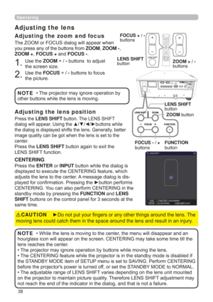 Page 38
Operating
7KH=220RU)2&86GLDORJZLOODSSHDUZKHQ
\RXSUHVVDQ\RIWKHEXWWRQVIURPZOOMZOOM -
ZOOM +FOCUS +DQGFOCUS -
8VHWKHZOOM/ -EXWWRQVWRDGMXVW
WKHVFUHHQVL]H
8VHWKHFOCUS-EXWWRQVWRIRFXV
WKHSLFWXUH
Adjusting the lens 
Adjusting the zoom and focus
