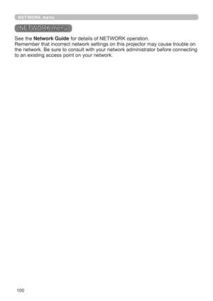 Page 100100
NETWORK menu
6HHWKH Network GuideIRUGHWDLOVRI1(7:25.RSHUDWLRQ
FDXVHWURXEOHRQ
EHIRUHFRQQHFWLQJ
WRDQH[LVWLQJDFFHVVSRLQWRQ\RXUQHWZRUN
1(7:25.PHQX 