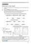 Page 35
Operating
2SHUDWLQJ
Selecting an input signal
%XWWRQVIRU
LQSXWSRUWV
$FWLYDWH\RXUVLJQDOVRXUFH7XUQWKHVLJQDOVRXUFHRQWRVHQGVLJQDOWRWKH
SURMHFWRU
3UHVVWKHINPUTEXWWRQRQWKHSURMHFWRU
WSRUWLQWXUQ
