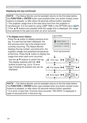 Page 2424
AC240V35°C
7FILTERERRO
1PREVIOUS
  To display error history 
Press the ▲ button to display previous error 
log. If a warning has been displayed, the 
ﬁrst previous error log is the present error 
currently occurring. The Status Monitor 
displays the log number, occurred error, the 
supplied voltage and peripheral temperature 
at that time. Press the ► button to display the 
usage time when each error occurred. 
Use the ▲/▼ buttons to switch the log. 
The display switches with the ◄/► 
buttons at each...