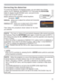 Page 3333
Operating
AUTO:  performs the automatic vertical keystone 
correction. (
57)
MANUAL:   allows you to adjust the vertical and horizontal 
keystone.
PERFECT FIT:   
allows you to adjust each of the screen 
corners to correct the distortion.
• The menu or dialog will automatically disappear after several seconds 
of inactivity. Press the KEYSTONE button again, or point the cursor at EXIT in 
the dialog and press the ►or ENTER button to end the operation and close the 
menu or dialog. 
• When the screen...