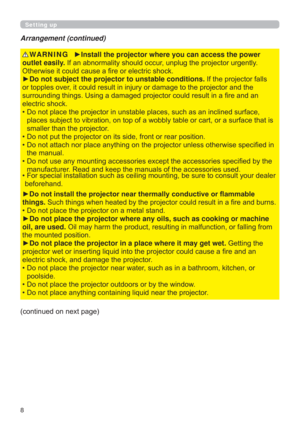 Page 88
Setting up
Arrangement (continued)
WARNING
FRQWLQXHGRQQH[WSDJHyInstall the projector where you can access the power 
outlet easily. ,IDQDEQRUPDOLW\VKRXOGRFFXUXQSOXJWKHSURMHFWRUXUJHQWO\
2WKHUZLVHLWFRXOGFDXVHD¿UHRUHOHFWULFVKRFN
yDo not subject the projector to unstable conditions.,IWKHSURMHFWRUIDOOV
RUWRSSOHVRYHULWFRXOGUHVXOWLQLQMXU\RUGDPDJHWRWKHSURMHFWRUDQGWKH
¿UHDQGDQ
HOHFWULFVKRFN
‡QHGVXUIDFH
RUDVXUIDFHWKDWLV
VPDOOHUWKDQWKHSURMHFWRU...