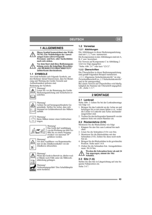 Page 4343
DEUTSCHDE
1 ALLGEMEINES
Dieses Symbol kennzeichnet eine WAR-
NUNG. Ein Nichtbefolgen der Anwei-
sungen kann schwerwiegende 
Personen- und bzw. oder Sachschäden 
nach sich ziehen.
Vor dem Start sind diese Bedienungsan-
leitung sowie die beigefügte Broschüre 
„SICHERHEITSVORSCHRIFTEN 
aufmerksam durchzulesen.
1.1 SYMBOLEAm Gerät befinden sich folgende Symbole, um 
den Bediener darauf hinzuweisen, dass bei Benut-
zung und Wartung des Geräts Vorsicht und 
Aufmerksamkeit geboten sind.
Bedeutung der...