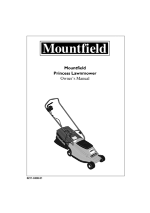 Page 1DEUTSCHD
8211-0408-01
Mountfield
Mountfield
Mountfield
Mountfield
Princess Lawnmower
Owner’s Manual 