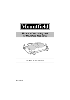 Page 18211-0561-01
INSTRUCTIONS FOR USE
92 cm - 107 cm cutting deckfor Mountfield 4000 series 