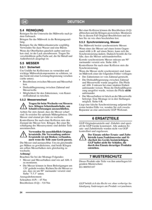 Page 2424
DEUTSCHDE
5.4 REINIGUNGReinigen Sie die Unterseite des Mähwerks nach je-
dem Gebrauch. 
Bringen Sie das Mähwerk in die Reinigungsstel-
lung. 
Reinigen Sie die Mähwerkunterseite sorgfältig. 
Verwenden Sie dazu Wasser und eine Bürste.
Wenn die Oberflächen gänzlich sauber und troc-
ken sind, ist der Lack auszubessern. Tragen Sie 
verschleißfeste gelbe Farbe auf, die für Metall und 
Außenbereich ausgelegt ist.
5.5 MESSER
5.5.1 Sicherheit
Um Unfälle bei Kollisionen zu vermeiden und 
wichtige...