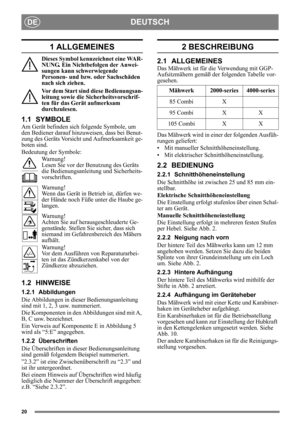 Page 2020
DEUTSCHDE
1 ALLGEMEINES
Dieses Symbol kennzeichnet eine WAR-
NUNG. Ein Nichtbefolgen der Anwei-
sungen kann schwerwiegende 
Personen- und bzw. oder Sachschäden 
nach sich ziehen.
Vor dem Start sind diese Bedienungsan-
leitung sowie die Sicherheitsvorschrif-
ten für das Gerät aufmerksam 
durchzulesen.
1.1 SYMBOLE
Am Gerät befinden sich folgende Symbole, um 
den Bediener darauf hinzuweisen, dass bei Benut-
zung des Geräts Vorsicht und Aufmerksamkeit ge-
boten sind.
Bedeutung der Symbole:
Warnung!
Lesen...