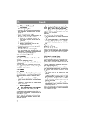 Page 3030
ENGLISHEN
5.3.2 XK-serie with fixed deck 
connections
1. Activate the parking brake.
2. If the deck has electrical cutting height adjust-
ment, disconnect the cable from the machine. 
See fig. 13.
3. Set the maximum cutting height.
4. See fig. 2. Detach the rear section of the deck on 
the right and left-hand side as follows:
A.  Lift up the left-hand rear section of the 
deck slightly to reduce the load from the 
cotter pin.
B.  Remove pins and washer. 
C. Remove the right-hand cotter pin and 
washer...