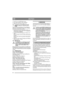 Page 4040
DEUTSCHDE
3.  Das Öl in ein Gefäß fließen lassen.
4.  Die Ablassschraube wieder eindrehen.
5.  Füllen Sie neues Öl ein. Siehe “5.2”.
7.5 Justierung der Seiteneinstel-
lung
Wenn die Seiteneinstellung (1:P) den Führung-
sholm nicht ausreichend arretiert, kann folgende 
Justierung vorgenommen werden:
1. Demontieren Sie die Führungsholmstütze, in-
dem Sie den Vorgang unter “3.2” in umgekehrt-
er Reihenfolge ausführen.
2. Justieren Sie die Befestigung der Muttern auf 
Abb. 7.
Durch Anziehen wird eine...