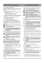 Page 5959
 ITALIANO IT
4.15 BLOCCO DELLE RUOTE
Vedere fig. 7. La ruota sinistra è montata sull’albero tramite 
un perno di bloccaggio. Il perno di bloccaggio prevede due 
posizioni: 
A)  Posizione interna – due ruote motrici. 
B)  Posizione esterna – una ruota motrice. Rende più sempli-
ce le manovre in svolta.
- Per condizioni di lavoro meno impegnative. 
- Durante il rimessaggio della macchina.
4.16 DEFLETTORE DELLO SCIVOLO DI SCARICO 
(9)
Allentare i galletti e regolare l’altezza del deflettore.
Basso –...