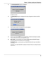 Page 3131 Chapter 3 - Software Loading and Configuration
35 The Checking MultiVOIP dialog box is displayed.
Click OK to proceed.
36 The Writing Setup dialog box is displayed as the setup configuration is written to the Multi-
VOIP.
37 After the setup is written to the MultiVOIP, the unit is rebooted.
38 Check to ensure that the BOOT LED on the MultiVOIP is Off after the download is complete.
This may take several minutes as the MultiVOIP reboots.
39Win3.1 users - you are returned to your Program Manager where...