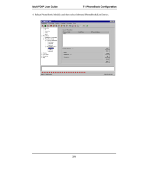 Page 251MultiVOIP User Guide T1 PhoneBook Configuration
251
4. Select PhoneBook Modify and then select Inbound PhoneBook/List Entries. 