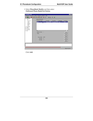 Page 288E1 Phonebook Configuration MultiVOIP User Guide
288
2. Select PhoneBook Modify and then select
Outbound Phone Book/List Entries.
Click Add. 