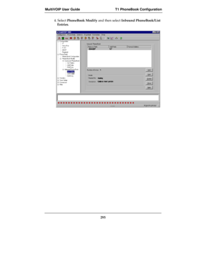 Page 295MultiVOIP User Guide T1 PhoneBook Configuration
295
4. Select PhoneBook Modify and then select Inbound PhoneBook/List
Entries. 