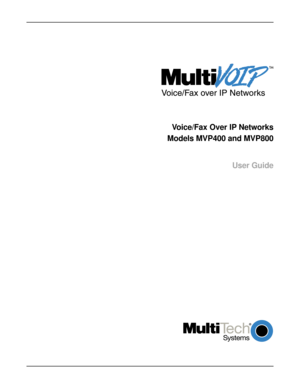 Page 1Voice/Fax Over IP Networks
Models MVP400 and MVP800
User Guide 