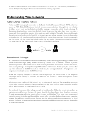 Page 4Copyright © 2003 Multi-Tech Systems, Inc.  All rights reserved.2
In order to understand how voice communications would be treated in a data network, let’s fi rst take a 
look at the typical topologies of voice and data networks running separately.
Understanding Voice Networks
Public Switched Telephone Network
For the past 100 years, people have relied on the Public Switched Telephone Network (PSTN), otherwise 
known  as  POTs  (Plain  Old  Telephone  Service),  for  voice  communication.  Although  it...