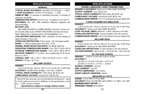 Page 2037
36
SPECIFICATIONS
POWER & MEASURE 2-WIRE TRANSMITTERS
RANGES & ACCURACY:Same as for MILLIAMP SOURCE
OUTPUT CURRENT: up to 24.00 mA
TYPICAL DRIVE CAPABILITY:1200 Ohms @ 20.00 mA
COMPLIANCE VOLTAGE:nominal 25 VDC @ 20 mA
COMMON MODE ERROR:0.01% Full Scale/Common Mode Volt
2-WIRE TRANSMITTER SIMULATOR
RANGES:
1.00 to 24.00 mA; -18.8 to 125.0% of 4 to 20 mA; % DP Flow
ACCURACY:Same as for MILLIAMP SOURCE
LOOP VOLTAGE LIMITS:Mininum, 3 VDC; Maximum 45 VDC
OVERLOAD PROTECTION:Current limited to 25 mA...