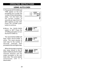 Page 2819
OPERATING INSTRUCTIONS
POWER & MEASURE 2-WIRE TRANSMITTERS
PWR XMTR mA, PWR XMTR %, PWR XMTR ENG. UNIT,
PWR XMTR, % DP FLOW
Choose this function to simultaneously supply power to a
2-Wire transmitter while displaying the 4-20 mA output of
the transmitter.
1) Disconnect one or both input wires from the 2-Wire
Transmitter to be calibrated
2) Connect the red 
SOURCE lead of the calibrator to the
plus (+) input of the device and the black SOURCE lead
to the minus (-)
3) Connect an appropriate sensor or...