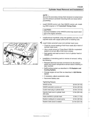 Page 115
- -. 
Cylinder Head Removal and lnstallation 
NOTE- 
Be Sure  the secondary  timing chain tensioner  is locked  down 
and  the exhaust 
camshaif mounting bolts are  loose  before 
proceeding. 
- Install  VANOS  control unit. See  VANOS control unit, install- 
ing 
(M52 engine)  in 117 Camshaft  Timing Chain. 
CAUTION-- 
Incorrect installation ofthe VANOS control may result in dam- 
age  to the engine  valvefrain. 
- Install exhaust  manifolds using  new gaskets and nuts.  Coat 
manifold studs with...