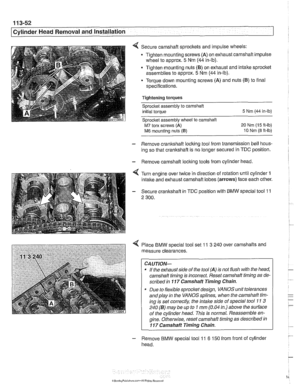 Page 146
. .- -- 
Cylinder Head Removal and Installation 
Secure  camshaft sprockets  and impulse  wheels: 
Tighten  mounting screws 
(A) on exhaust camshaft impulse 
wheel to approx. 
5 Nm (44 in-lb). 
Tighten  mounting  nuts 
(8) on exhaust  and intake  sprocket 
assemblies  to approx. 
5 Nm (44 in-lb). 
Torque  down  mounting  screws (A) and  nuts  (B) to final 
specifications. 
Tightening torques 
sprocket assembly to camshaft 
initial  torque 
5 Nm (44 in-lb) 
Sprocket  assembly 
wheel to camshaft 
M7 torx...